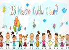 23 Nisan Kutlu  Olsun Çocuklar